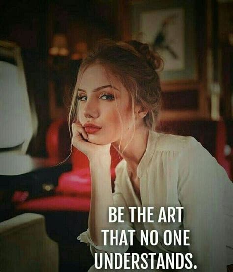 Be The Art Woman Quotes Girly Attitude Quotes Crazy Girl Quotes