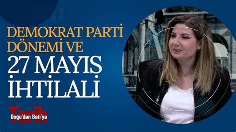 Demokrat Parti D Nemi Ve May S Htilali Do U Dan Bat Ya Tarih