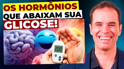 Os Horm Nios Que Abaixam Sua Glicose Youtube