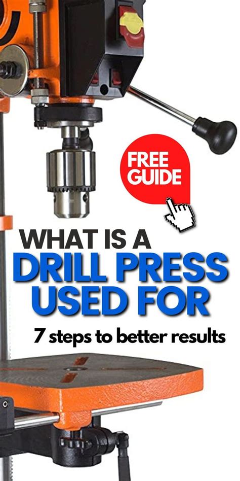 What Is A Drill Press Used For Steps To Better Results Drill