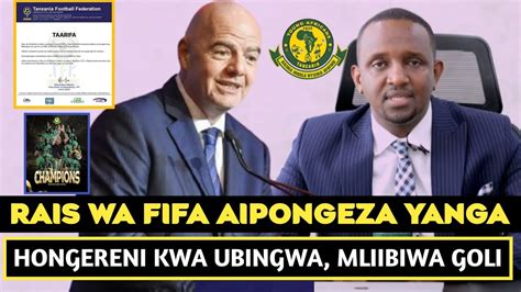 TAZAMA RAIS WA FIFA AIPONGEZA YANGA KWA UBINGWA AGUSIA JUHUDU ZA YANGA