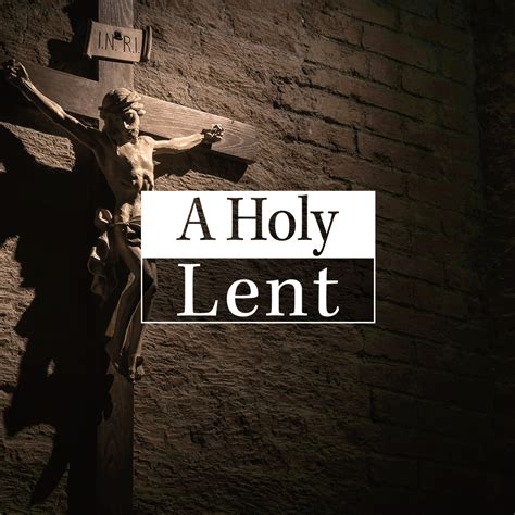 A Holy Lent - Good Catholic