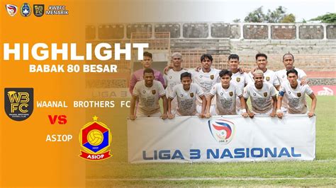 Highlight Wbfc Mimika Vs Asiop Jakarta Liga Nasional Babak