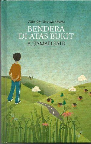 Bendera Di Atas Bukit By A Samad Said Goodreads