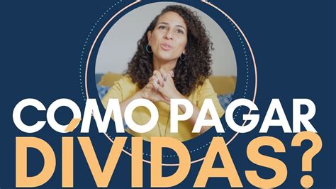 Como Pagar DÍvidas 4 Etapas Pra Você Seguir Youtube