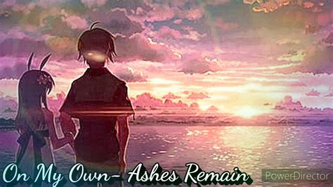 On My Own Ashes Remain SUPER NIGHTCORE YouTube