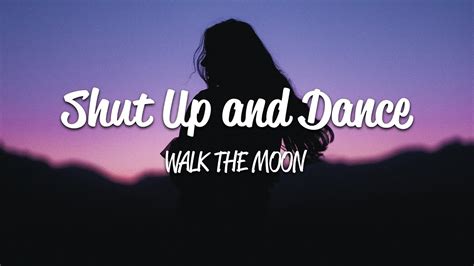 Walk The Moon Shut Up And Dance Lyrics Youtube