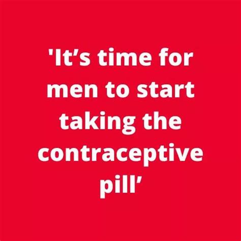 ‘its Time For Men To Start Taking The Contraceptive Pill Daily Star