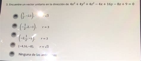 Solved Encuentre Un Vector Unitario En La Direcci N De Chegg