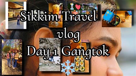 My St Travel Vlog Sikkim Day Gangtok Cheap Budget Korean