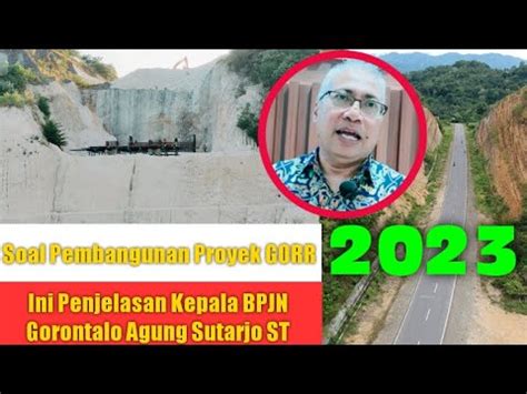 Ini Penjelasan Kepala BPJN Gorontalo Agung Sutarjo ST Soal Proyek Gorr