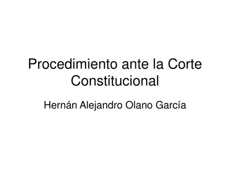 Ppt Procedimiento Ante La Corte Constitucional Powerpoint