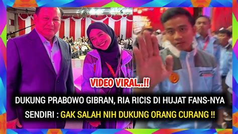 DUKUNG PRABOWO GIBRAN RIA RICIS DI HUJAT FANS NYA SENDIRI GAK SALAH