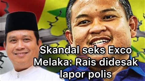 Exco Kanan Melaka Didakwa Dalam Skandal Seks Didesak Lapor Polis YouTube