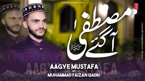 Super Hit Kalam Aagye Mustafa Muhammad Faizan Qadri Rabi Ul