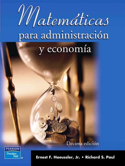 Matemáticas para administración y economía 10ma Ed Ernest F