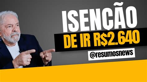 Lula sanciona aumento do salário mínimo isenção do IR para quem ganha