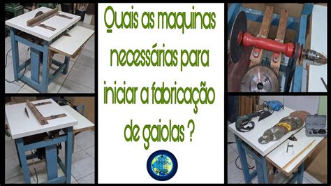 Máquinas necessárias para iniciar a fabricação de gaiolas YouTube