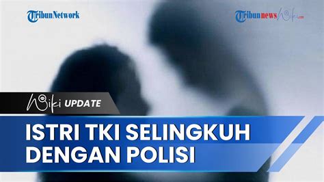 Istri Tki Selingkuh Dengan Oknum Polisi Saat Ditinggal Kerja Di Jepang