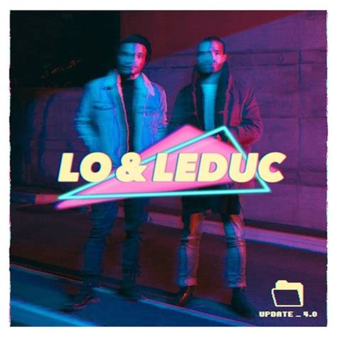 Lo And Leduc Update 40 Lyrics And Tracklist Genius