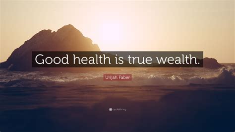 Urijah Faber Quote Good Health Is True Wealth