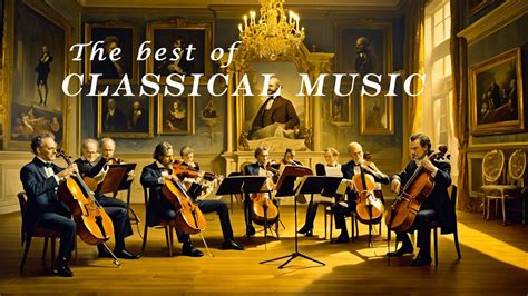 The Best Of Classical Music 20 Greatest Pieces Mozart Bach Beethoven Chopin Tchaikovsky