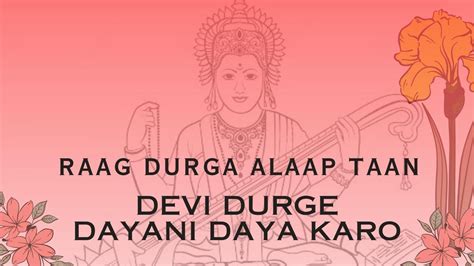 Devi Durge Dayani Daya Karo 🌸 Raag Durga Youtube