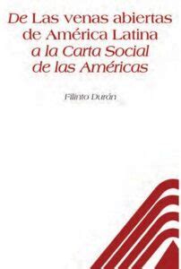 De las venas abiertas de América Latina a la carta social de las