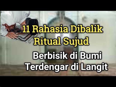 Berbisik Di Bumi Terdengar Di Langit 11 Rahasia Dibalik Ritual Sujud