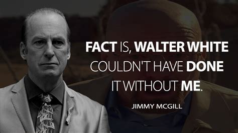 Fact Is Walter White Couldn T Have Done It Without Me Know Your Meme