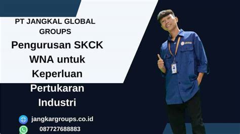 Pengurusan Skck Wna Untuk Industri Jangkar Global Groups