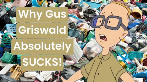 Gus Griswald Is Trash Youtube