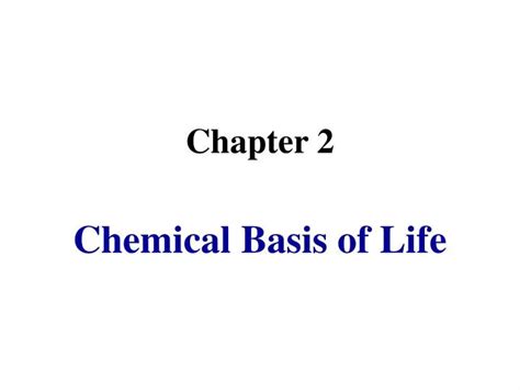 Ppt Chapter Chemical Basis Of Life Powerpoint Presentation Free