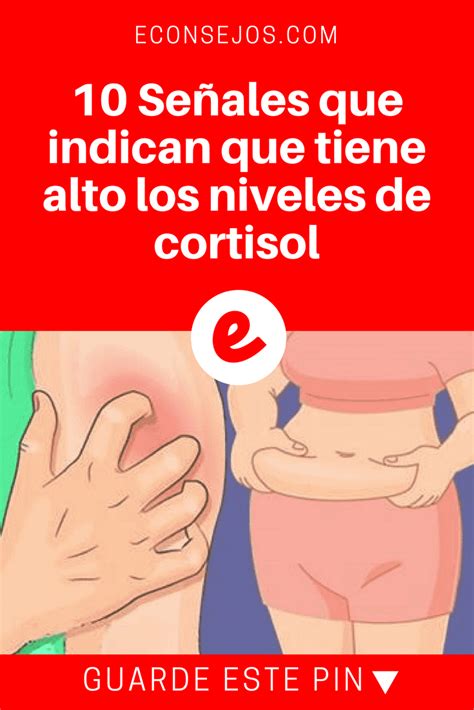 10 Señales Que Indican Que Tiene Alto Los Niveles De Cortisol Hormona