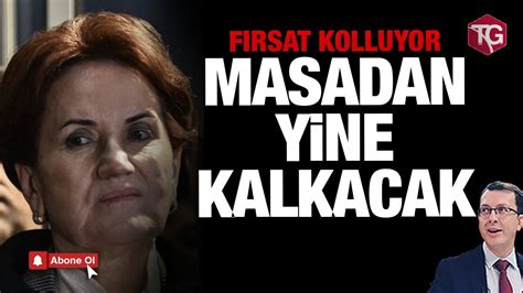 AKŞENER FIRSAT KOLLUYOR MASADAN YİNE KALKACAK YouTube