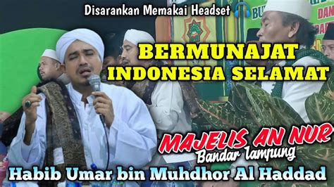 Full Sholawat Pembukaan Habib Umar Bin Muhdhor Al Haddad Lampung Bermunajat Indonesia