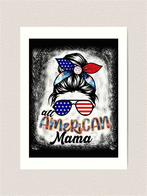 All American Mama Bleached Messy Bun Flag Usa 4th Of July Art Print