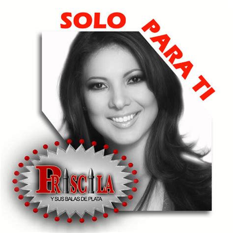 Lista Foto Pricila Y Sus Balas De Plata El Ltimo