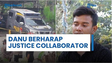 Berharap Jadi Justice Collaborator Begini Peran Danu Dalam Kasus