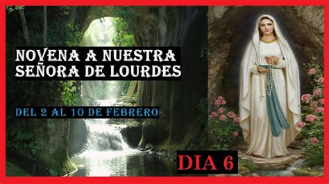 Novena A Nuestra Se Ora De Lourdes Sexto Dia Renueva Tu Esp Ritu