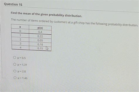 Solved Question 15 Find The Mean Of The Given Probability