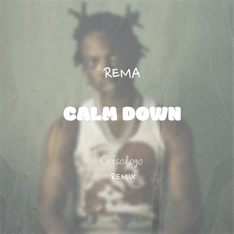 Rema Calm Down Crisologo Remix By Crisologo Free Download On Hypeddit