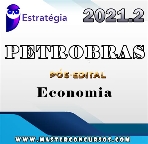 Petrobras Economia Pacote Estrategia Pos Edital