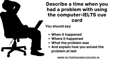 Describe A Time When You Had A Problem With Using The Computer IELTS