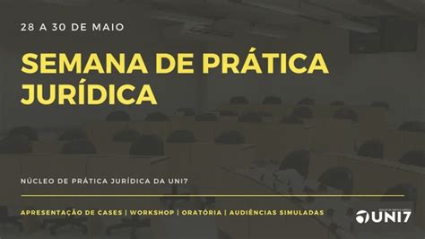 NPJ realiza Semana de Prática Jurídica UNI7 Fortaleza Centro