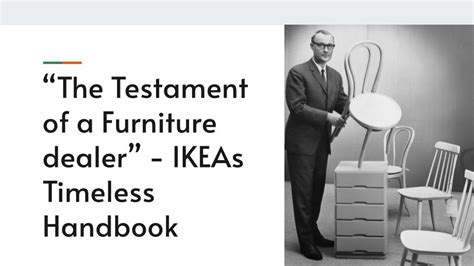 The Testament Of A Furniture Dealer Ikeas Timeless Handbook On