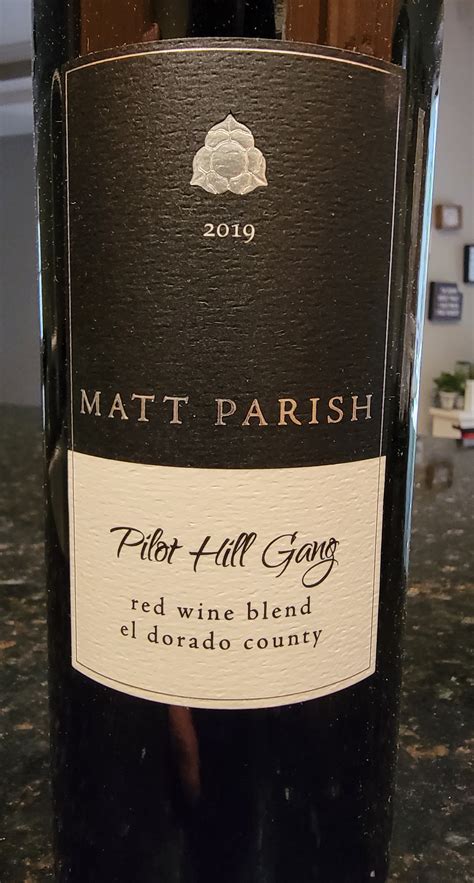 Wine Reviews For The Average Wine Lover 2019 Matt Parish Pilot Hill