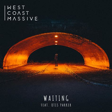 West Coast Massive Waiting Feat Otis Parker