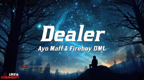 Ayo Maff Fireboy DML Dealer Lyric Mix Video BeatBlend Jams