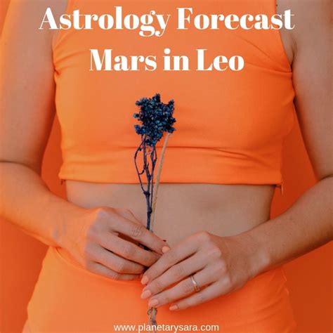 Astrology Forecast Mars In Leo Planetary Sara